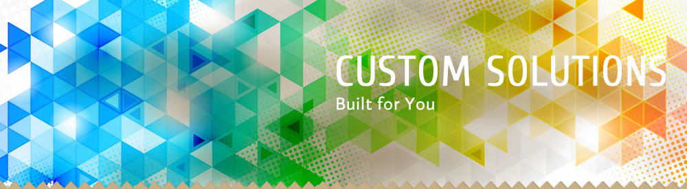 Custom Solutions